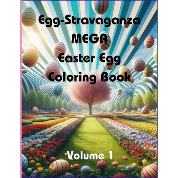 Egg-Stravaganza MEGA Easter Egg Coloring Book (Volume 1), (Paperback)