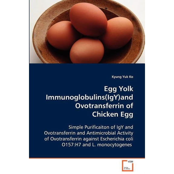 Egg Yolk Immunoglobulins(IgY)and Ovotransferrin of (Paperback)