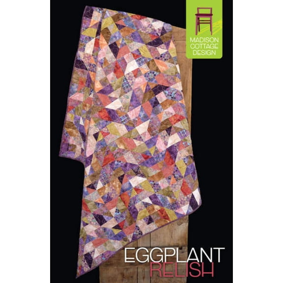 Eggplant Relish - Quilt Pattern- Madison Cottage Design - Mcder115