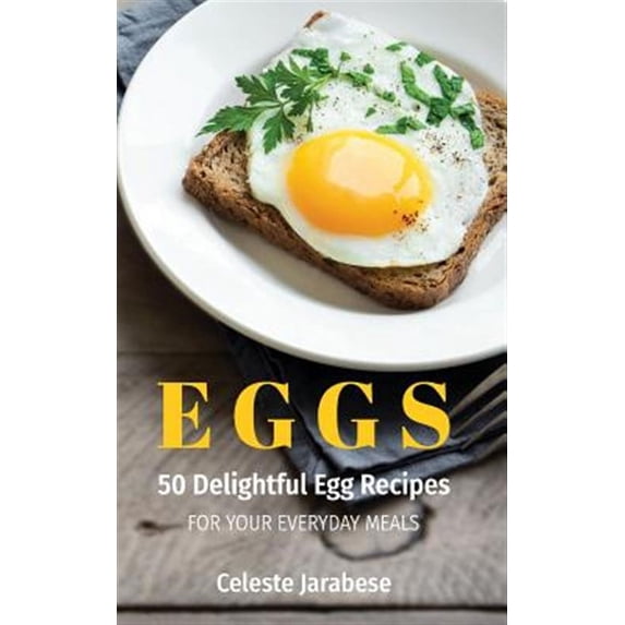 Eggs: 50 Delightful Egg Recipes (Paperback)