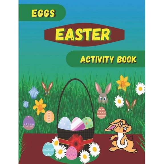 Eggs Easter Activity Book: Easter book with coloring, mazes, sudoku, DOT TO DOT, math, and drawing for children - Easter