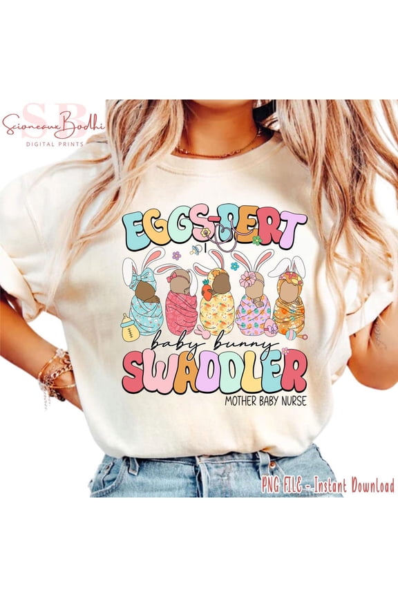 Eggs-Pert Baby Bunny Swaddler Mother Baby Nurse Easter T-shirt, L&D Nurse T-shirt, Labor And Delivery, Labor Nurse T-shirt, Cutest Bunnies T-shirt
