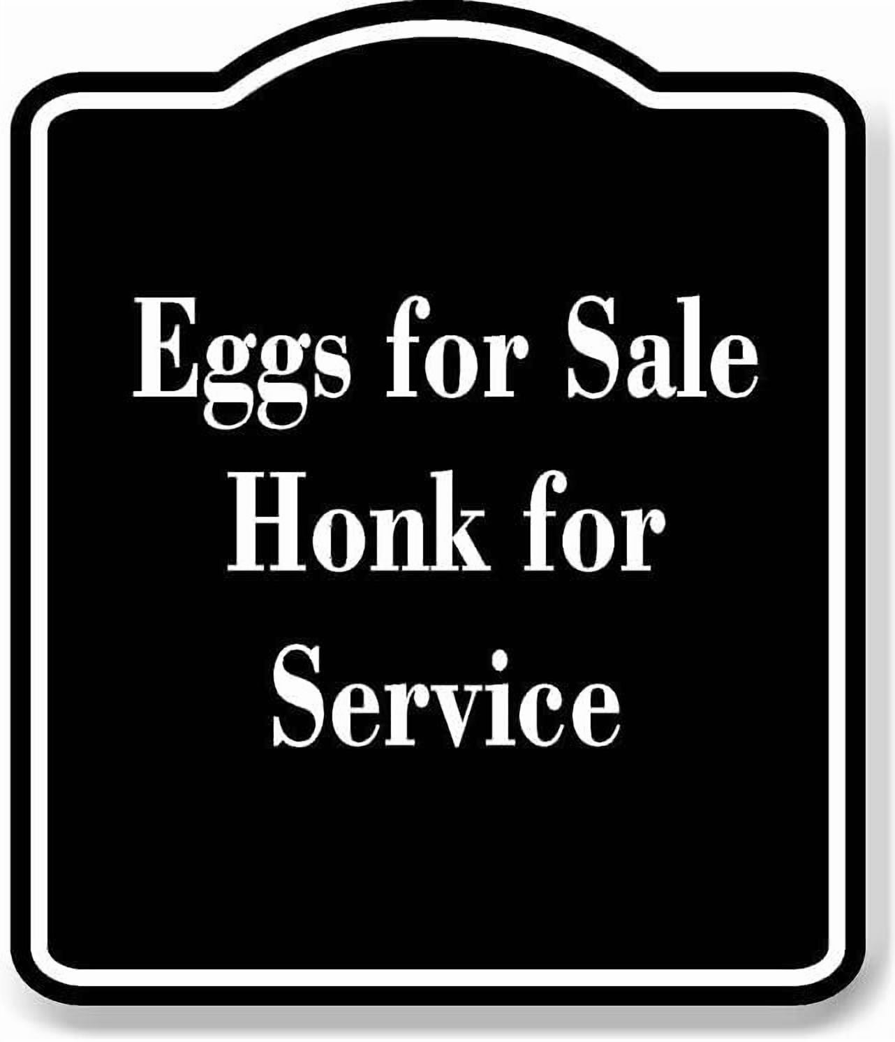 Eggs for Sale Honk for Service BLACK Aluminum Composite Sign 15''x18''