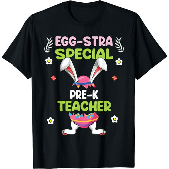 Eggstra Special PRE-K Teacher Gifts Happy Easter Day T-Shirt