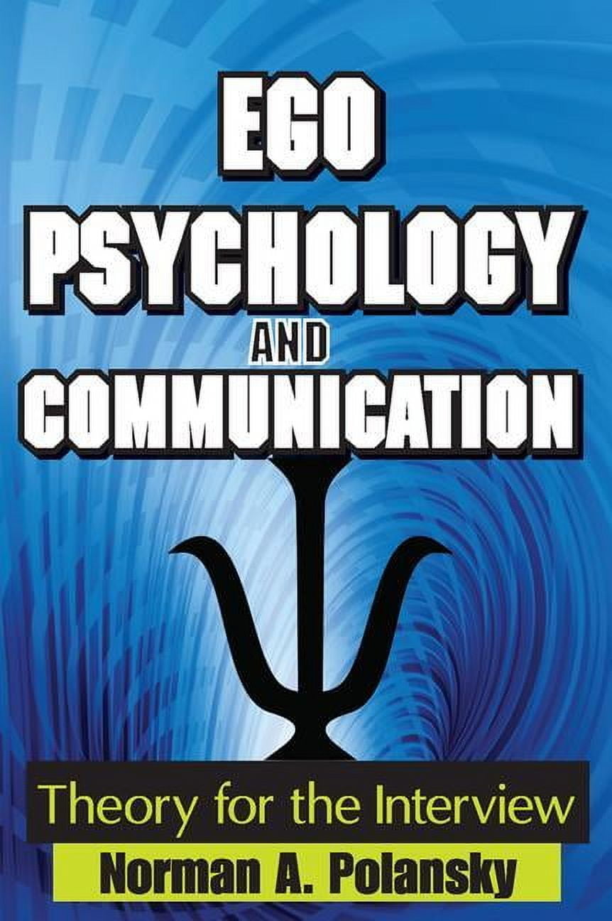 Ego Psychology and Communication: Theory for the Interview, (Paperback)