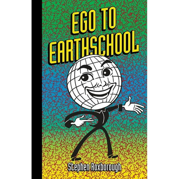 Ego To Earthschool (Paperback)