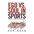 thumbnail image 1 of Ego Vs. Soul in Sports : Essays on Sport at Its Best and Worst, 1 of 1