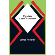 Egoists; A Book Of Supermen, Paperback
