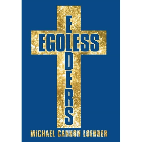 Egoless Elders : How to Cultivate Church Leaders to Handle Church Conflicts (Hardcover)