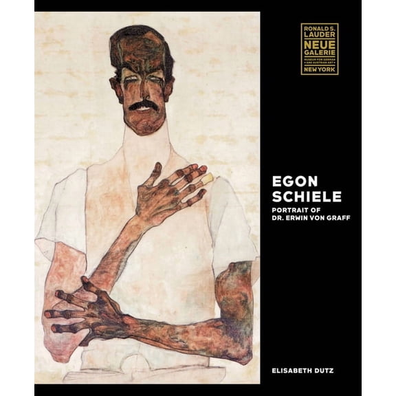 Egon Schiele: Portrait of Dr. Erwin Von Graff, (Hardcover)