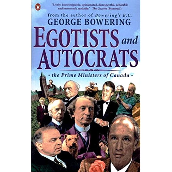 Pre-Owned Egotists and Autocrats : The Prime Ministers of Canada (Hardcover) 9780670880812