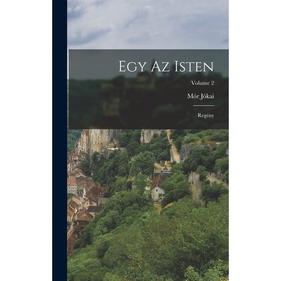 Egy az Isten: RegÃ©ny; Volume 2, (Hardcover)