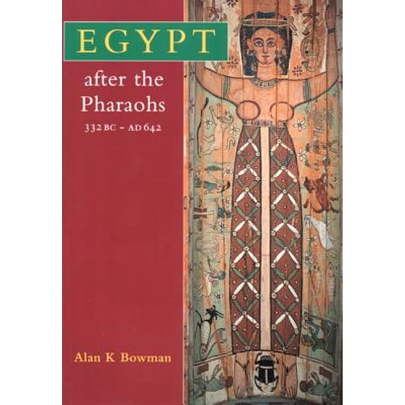 Pre-Owned Egypt After the Pharaohs 332 BC-AD 642: From Alexander to the Arab Conquest, Revised edition (Paperback) 0520205316 9780520205314