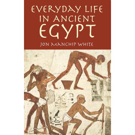 Egypt: Everyday Life in Ancient Egypt (Paperback)