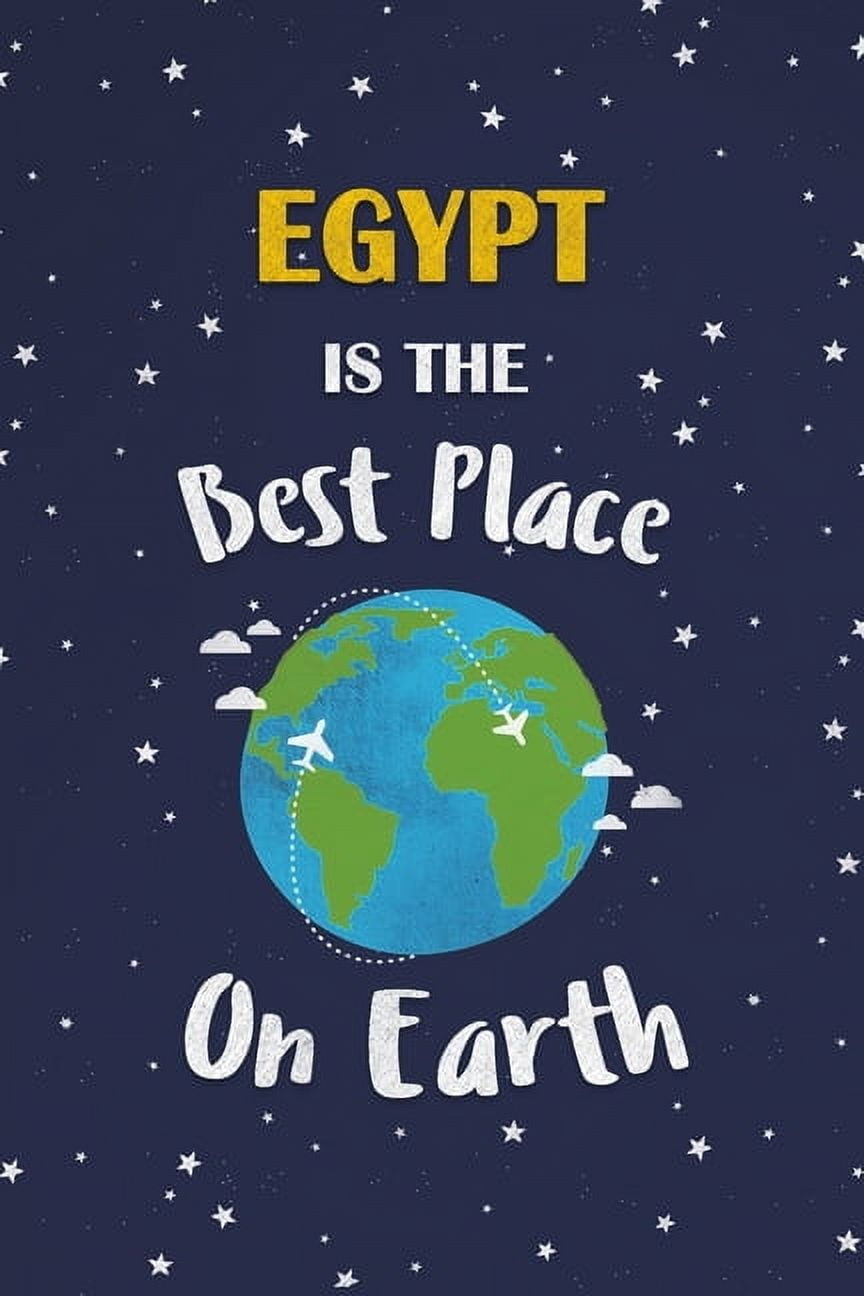 Egypt Is The Best Place On Earth : Egypt Souvenir Notebook (Paperback)