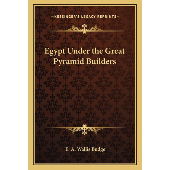 Egypt Under the Great Pyramid Builders (Paperback)