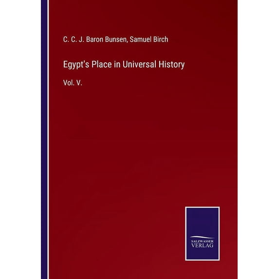 Egypt's Place in Universal History: Vol. V., (Paperback)