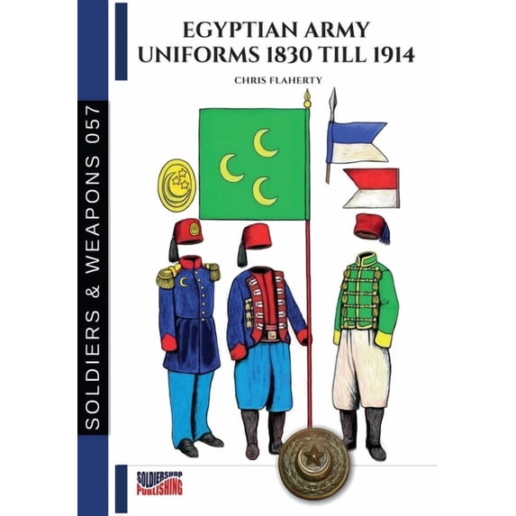 Egyptian Army uniforms 1830-1914, (Paperback)