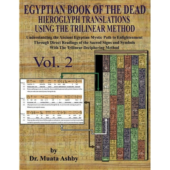 Volume EGYPTIAN BOOK OF THE DEAD HIEROGLYPH TRANSLATIONS USING THE TRILINEAR METHOD Volume 2: : Understanding the Mystic Path t, Book 2, (Paperback)