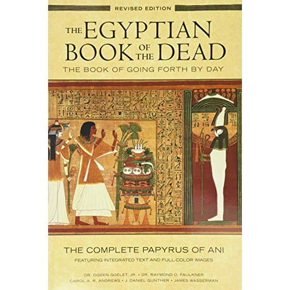 Pre-Owned The Egyptian Book of the Dead: The Book of Going Forth by DayThe Complete Papyrus of Ani Featuring Integrated Text and Full-Color Images, 9781452144382, 1452144389, Paperback, Revised edition