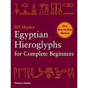 BILL MANLEY Egyptian Hieroglyphs for Complete Beginners, (Paperback)