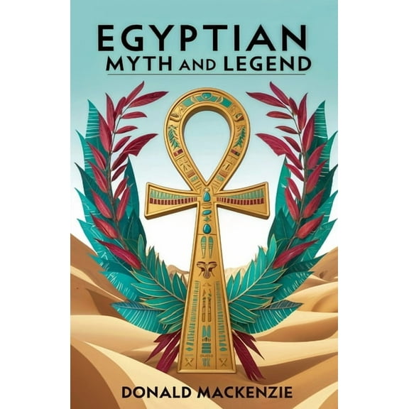 Egyptian Myth and Legend, (Paperback)