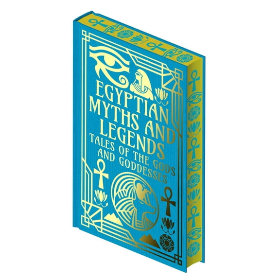 Collectible Myths and Legends Egyptian Myths and Legends: Tales of the Gods and Goddesses, (Hardcover)