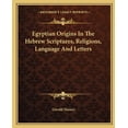 thumbnail image 1 of Egyptian Origins In The Hebrew Scriptures, Religions, Language And Letters (Paperback), 1 of 1
