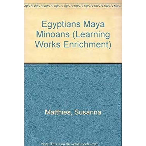 Pre-Owned Egyptians Maya Minoans (Learning Works Enrichment Series) (Paperback) 0881601225 9780881601220