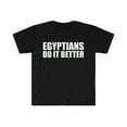 thumbnail image 1 of Egyptians do it better Unisex T-shirt S-3XL Egypt Pride Proud Heritage, 1 of 2
