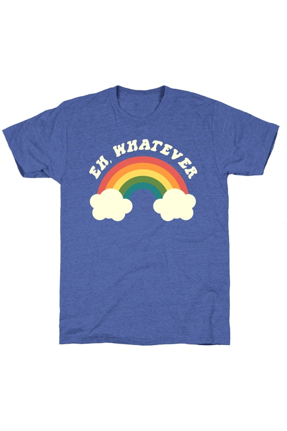 Eh, Whatever Unisex Triblend Tee Tee Shirt Sweatshirt Hoodie