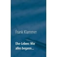 thumbnail image 1 of Ehe-Leben: Wie alles begann..., (Paperback), 1 of 1