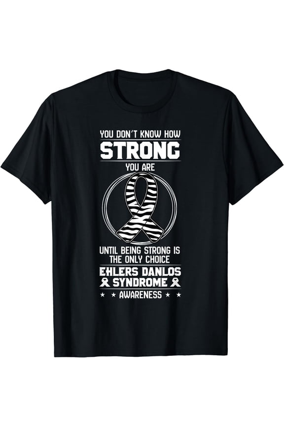Ehlers Danlos Syndrome Awareness T-Shirt Zebra Ribbon EDS Warrior Strong Quote Men Women Graphic Tee Apparel
