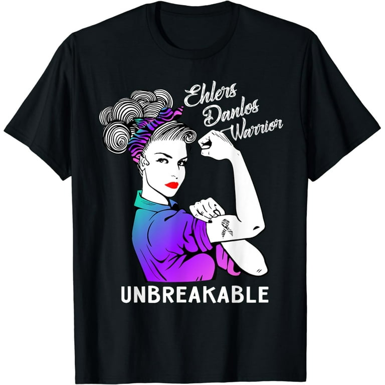 Ehlers Danlos Syndrome Warrior Unbreakable T-Shirt Eds Gift Ehlers Danlos Syndrome Warrior Unbreakable T-Shirt Eds Gift