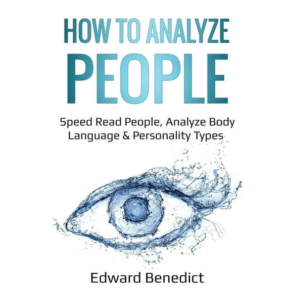 Ei Master How to Analyze People: Speed Read People, Analyze Body Language & Personality Types, Book 2, (Paperback)