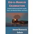 thumbnail image 1 of Eid-il-Mawlid Celebration: Prophet Muhammad birth month, Facts, Eid Mawlid Wishes and Dua's, (Paperback), 1 of 1