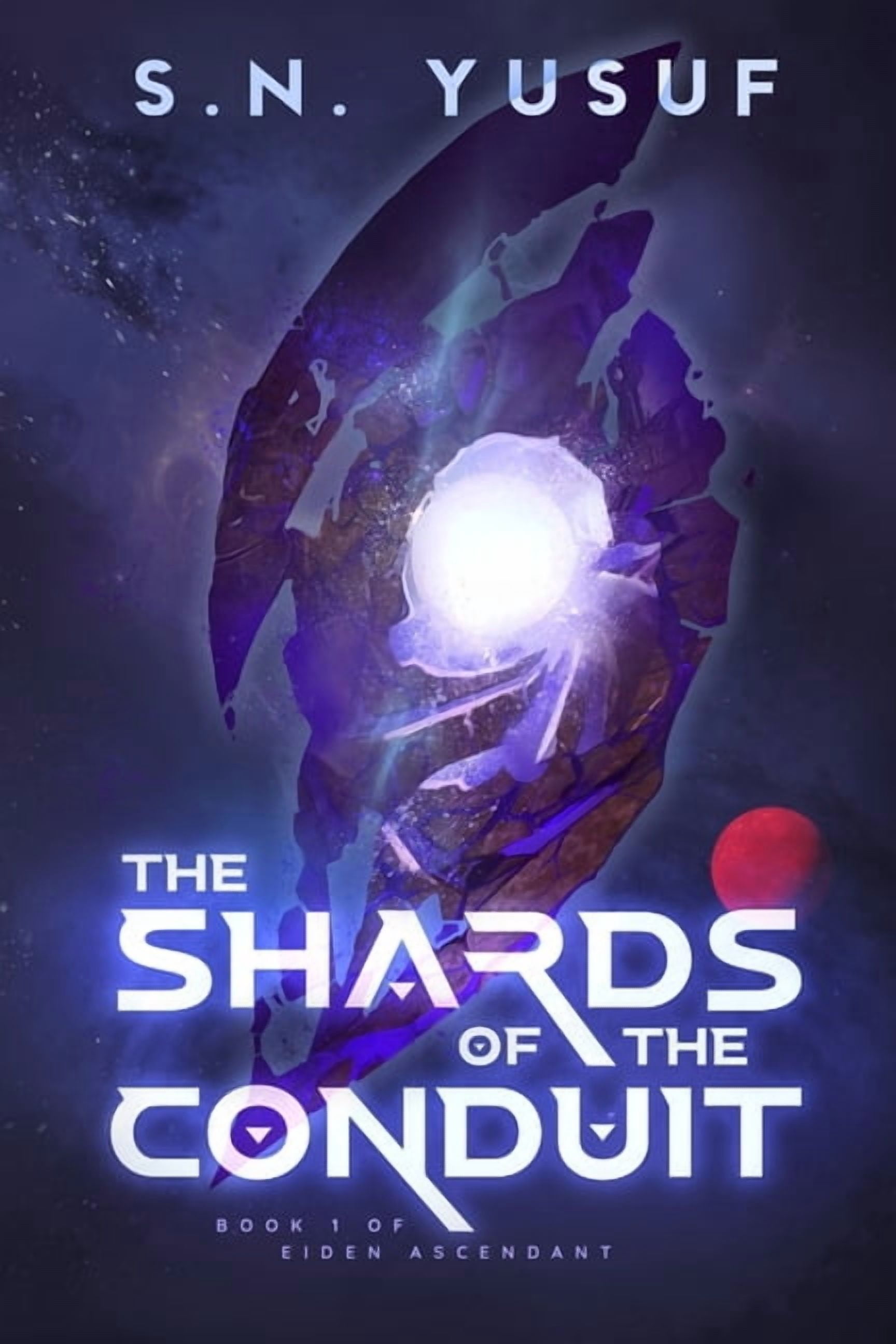 Eiden Ascendant The Shards of the Conduit: Book 1 of Eiden Ascendant, Book 1, (Paperback)