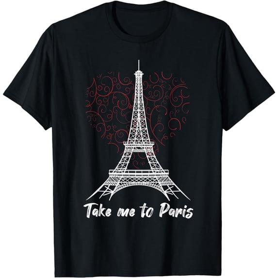 Eiffel Tower Take me to Paris Love France Souvenir French T-Shirt