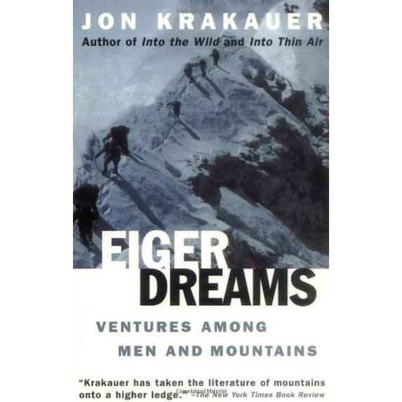 Pre-Owned Eiger Dreams: Ventures Among Men and Mountains (Paperback) 0385488181 9780385488181
