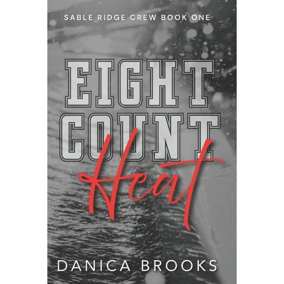 Sable Ridge Crew Eight Count Heat: A Reverse Harem Omegaverse Sports Romance, Book 1, (Paperback)