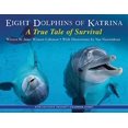 thumbnail image 1 of Pre-Owned Eight Dolphins of Katrina: A True Tale of Survival Paperback, 1 of 1