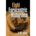 thumbnail image 1 of Pre-Owned Eight Eurocentric Historians (Paperback) 1572305916 9781572305915, 1 of 1