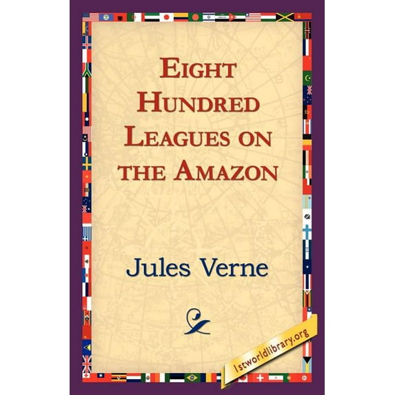 Eight Hundred Leagues on the Amazon, (Paperback)