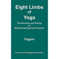 thumbnail image 1 of Pre-Owned Eight Limbs of Yoga - The Structure and Pacing of Self-Directed Spiritual Practice (Paperback) 0980052289 9780980052282, 1 of 1