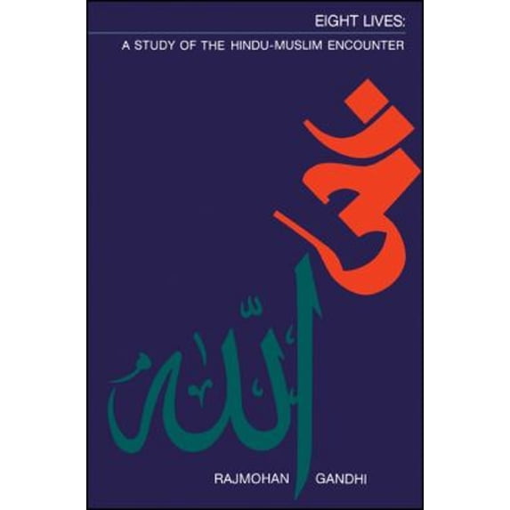 Pre-Owned Eight Lives: A Study of the Hindu-Muslim Encounter (Hardcover) 0887061966 9780887061967