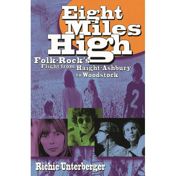 Eight Miles High: Folk-Rock's Flight from Haight-Ashbury to Woodstock, (Paperback)