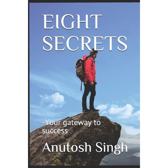 Eight Secrets: -Your gateway to success, (Paperback)