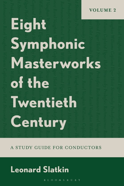 Eight Symphonic Masterworks of the Twentieth Century: A Study Guide for Conductors, Volume 2, (Paperback)