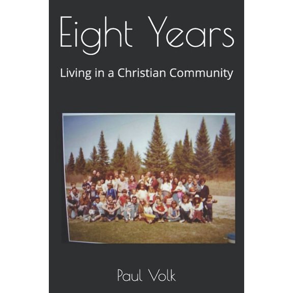 Eight Years: Living in a Christian Community (Paperback)