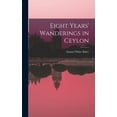 thumbnail image 1 of Eight Years' Wanderings in Ceylon (Hardcover), 1 of 6